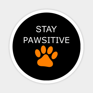 stay pawsitive funny idea for dog and cat lovers - humor gift Magnet